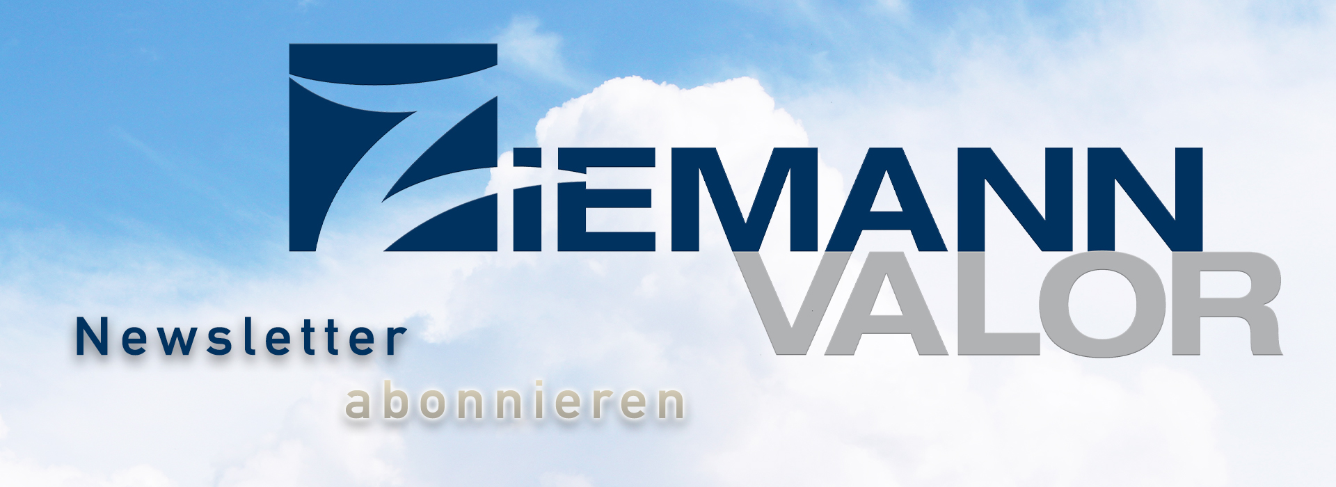 Logo von Ziemann Valor auf einem hellen, wolkigen Hintergrund mit dem Hinweis, den Newsletter zu abonnieren.